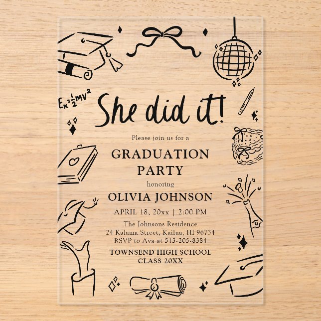 Modern Hand Drawn She did it Graduation Party Acrylic Invitations (Front)