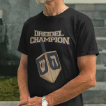 Modern Hanukkah Funny Dreidel Champion T-Shirt<br><div class="desc">Celebrate Hanukkah with pride and humour while gathering with the whole family. This festival graphic design makes a perfect gift for the holidays. Whether for your neigbor,  family,  husband,  uncle,  or boyfriend</div>