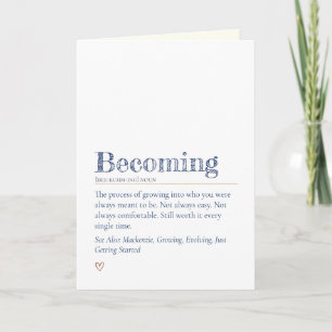 Modern Heartfelt Encouragement Becoming Definition Card