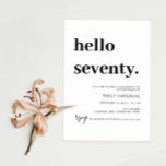 Modern Hello 70th Birthday Party Invitation<br><div class="desc">This minimalist typography 70th birthday party invitation is perfect for a modern birthday party. The simple design features classic minimalist black and white typography with a modern feel. Customisable in any colour. Keep the design minimal and elegant, as is, or personalise it by adding your own graphics and artwork. For...</div>