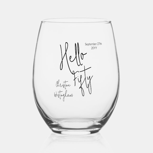 Modern Hello Fifty Name Date 50th Birthday Party Stemless Wine Glass (Front)