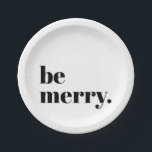 Modern Holiday Minimalist Fun Be Merry Paper Plate<br><div class="desc">Modern Holiday Minimalist Fun Be Merry Typography Christmas paper plates - the perfect minimalist touch for your modern,  elegant,  yet fun parties this year!</div>