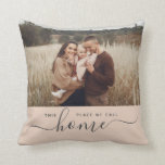 Modern Home Simple Script Photo Cushion<br><div class="desc">This simple,  modern photo pillow features your favourite photo over trendy script calligraphy with minimalist typography reading THIS PLACE WE CALL HOME. Great Housewarming gift after moving in or a sweet gift for Valentine's Day. This is the blush version.</div>