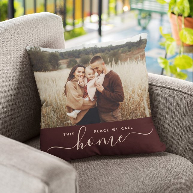 Modern Home Simple Script Photo Sangria Red Cushion ("This place we call home" - snuggle up to the sentiment in this modern pillow!)
