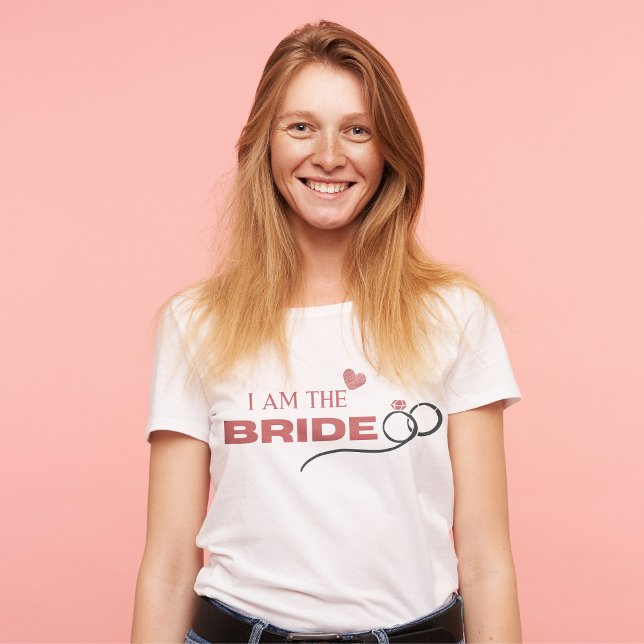 Modern  I Am The Bride Bachelorette  Party T-Shirt (Creator Uploaded)