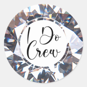 Modern I DO CREW Diamond Script Classic Round Sticker