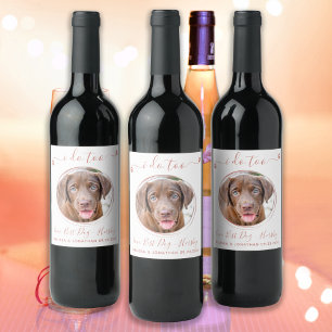 Modern I Do Too Rose Gold Pet Photo Dog Wedding Wine Label