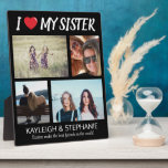 Modern I LOVE MY SISTER | Photo Collage Plaque<br><div class="desc">Let your sister know how much you love her with this modern photo collage plaque. Featuring the text  'I LOVE MY SISTER',  4 photographs,  names and a quote. All text is easily customised.</div>