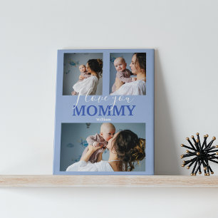 Modern I Love You Mummy   3 Photo Collage Plaque