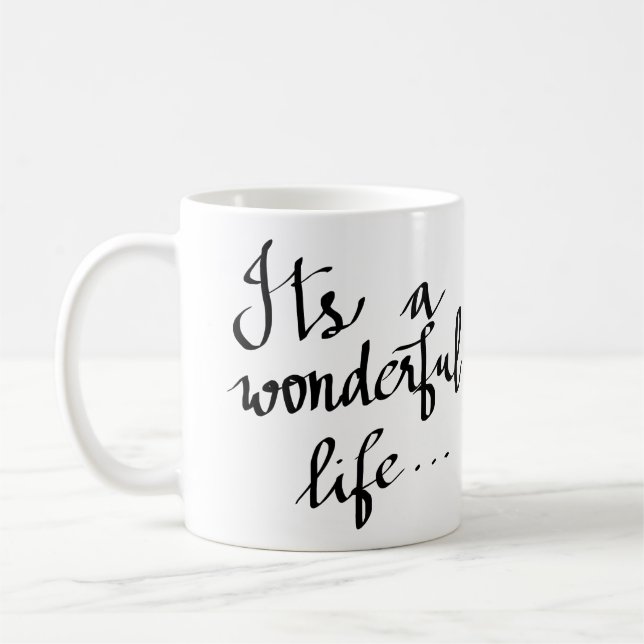Modern Its A Wonderful Life Typography Script Coffee Mug (Left)