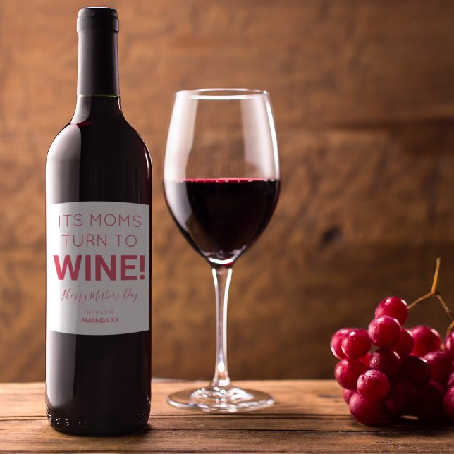 Modern Its Mums Turn To Wine! Happy Mothers Day Wine Label (Creator Uploaded)