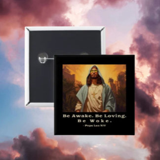 Modern Jesus – *Be Awake. Be Loving. Be Woke.* 15 Cm Square Badge