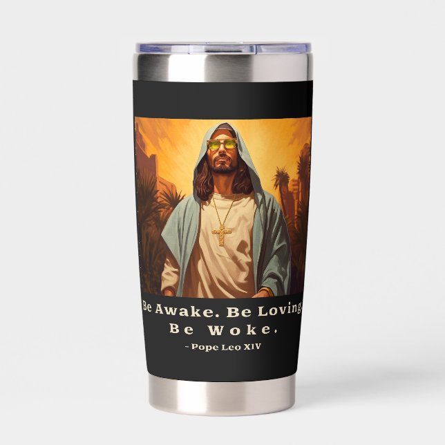 Modern Jesus – *Be Awake. Be Loving. Be Woke.* Insulated Tumbler (Front)