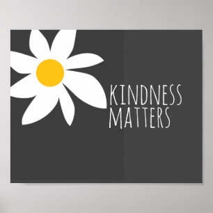 modern kindness matters quote daisy gray and white poster