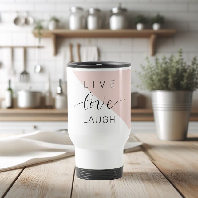 Modern Live Love Laugh Positive Motivation Quote Travel Mug (Creator Uploaded)