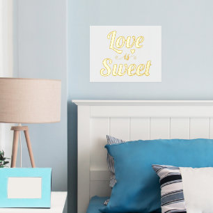 Modern "Love is sweet" quote bold typography Foil Prints