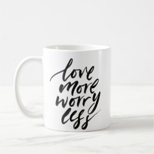 Modern love more worry less inspirational quote coffee mug