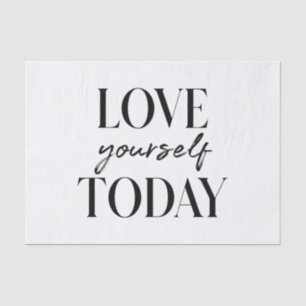 Modern Love Yourself Today Positive Quote Tissue Paper