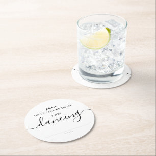 Modern minimal Don't Take My Drink I am Dancing Round Paper Coaster