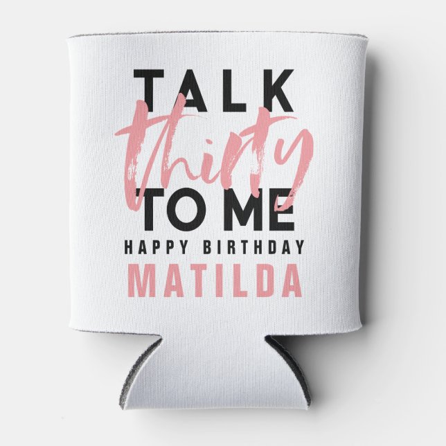 Modern minimal typography girly pink 30th can cooler (Front)
