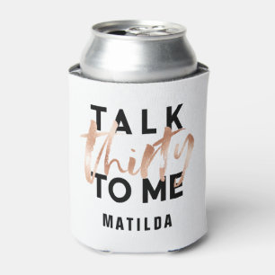Modern minimal typography girly rose gold 30th can cooler