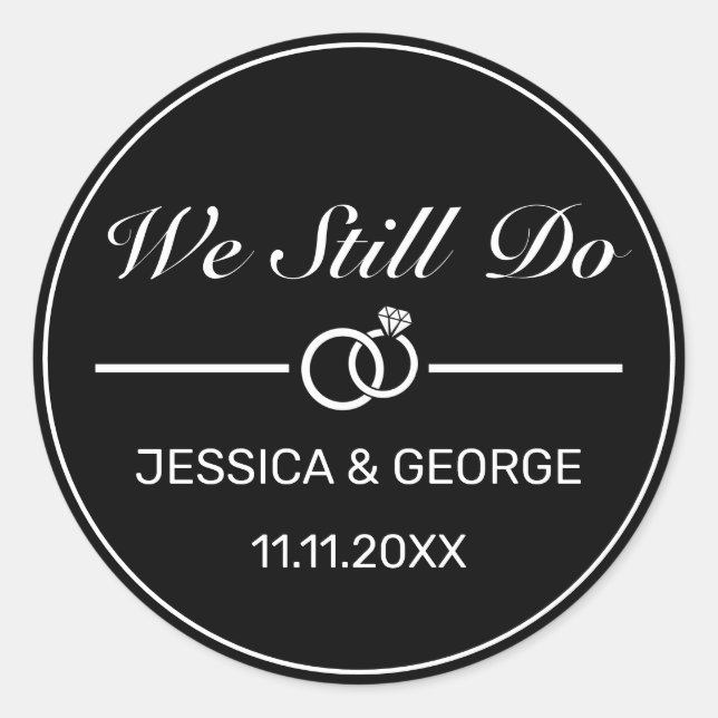 Modern Minimalist Black WE STILL DO Anniversary Classic Round Sticker (Front)