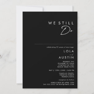 Modern Minimalist Black We Still Do Vow Renewal Invitation