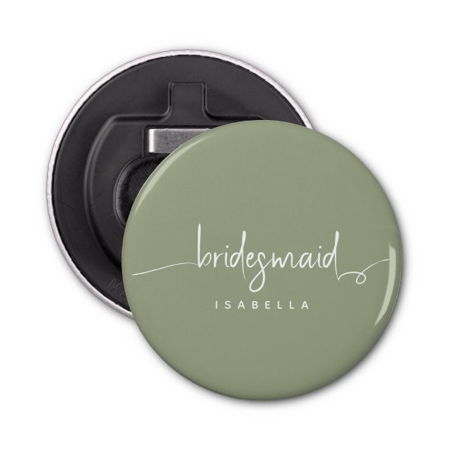 Modern Minimalist Bridesmaid Script Sage Green Bottle Opener (Front)