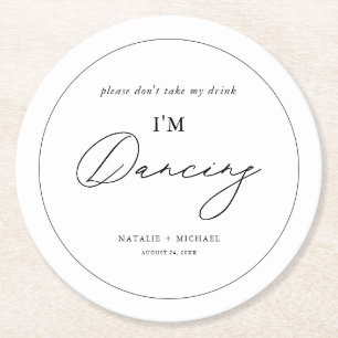 Modern Minimalist Don't Take My Drink I'm Dancing Round Paper Coaster