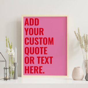 Modern Minimalist Pink Red Bold Custom Quote Poster