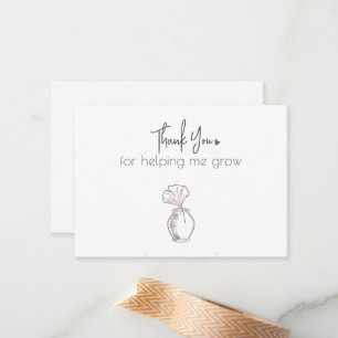 Modern, Minimalist, Thank You For Helping Me Grow Card