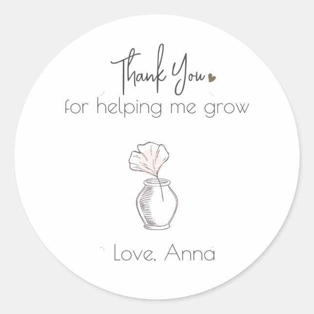 Modern, Minimalist, Thank You For Helping Me Grow Classic Round Sticker (Front)