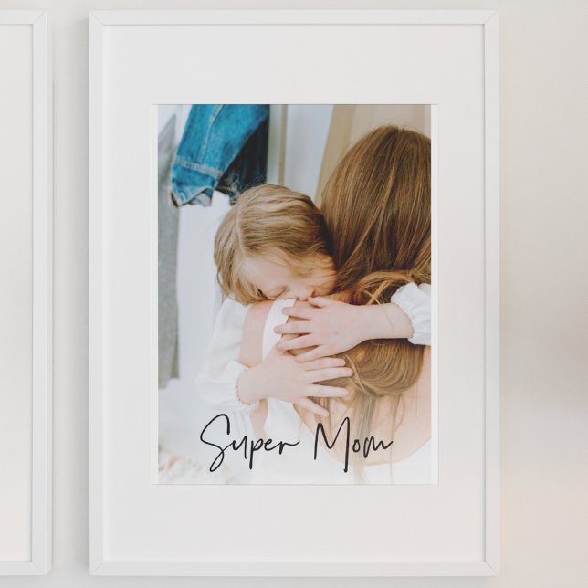 Modern Mum Photo & Super Mum Text | Gift For Mum Poster (Creator Uploaded)