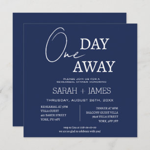 Modern Navy & White One Day Away Rehearsal Dinner  Invitation