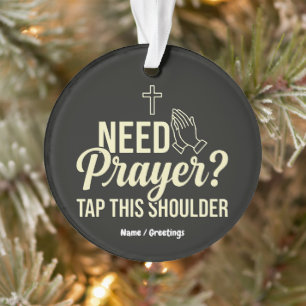Modern Need Prayer? Tap This Shoulder Christian Ornament