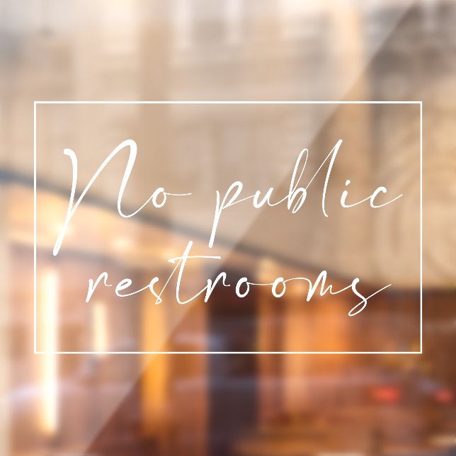Modern No public restrooms shop and restaurant Window Cling (Sheet 2)