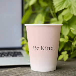 Modern Omber Pink Positive Motivation Be Kind Paper Cups
