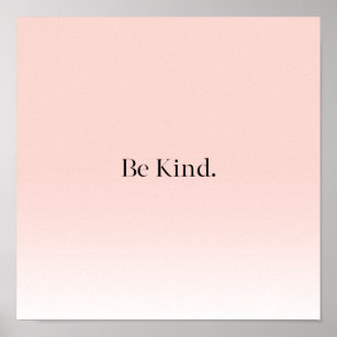 Modern Omber Pink Positive Motivation Be Kind Poster