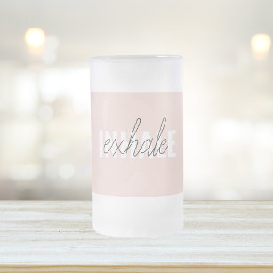 Modern Pastel Pink Inhale Exhale Quote Frosted Glass Beer Mug