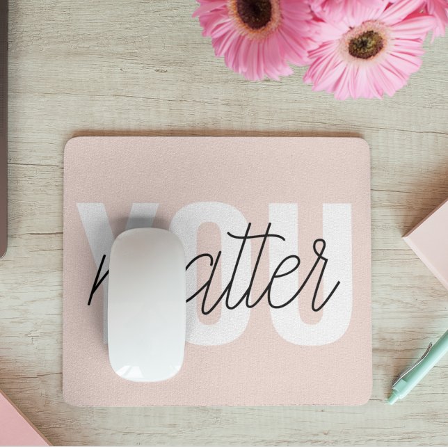 Modern Pastel Pink You Matter Inspiration Quote Mouse Mat (Creator Uploaded)