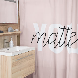 Modern Pastel Pink You Matter Inspiration Quote Shower Curtain