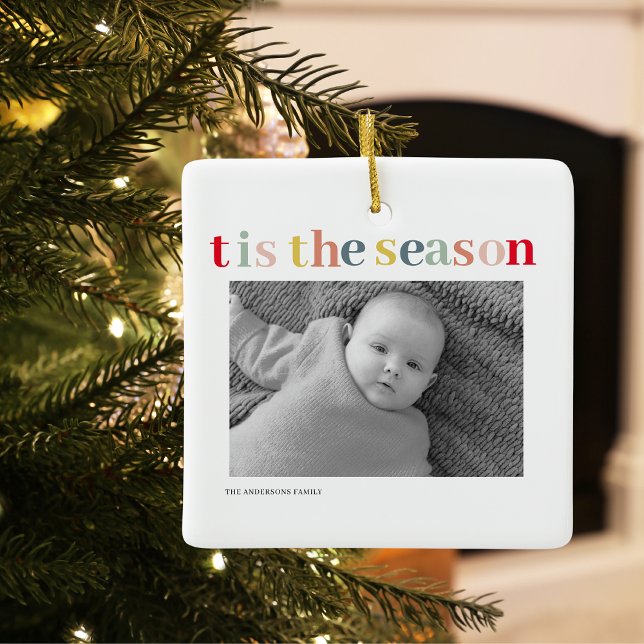 Modern Personal Photo | Colourful Tis The Season Ceramic Ornament (Creator Uploaded)