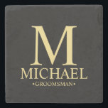 Modern Personalised Monogram and Name Groomsman Stone Coaster<br><div class="desc">Modern Personalised Groomsman Gifts featuring personalised monogram, groomsman's name and title in gold classic serif font style on black background. Also perfect for Best Man, Father of the Bride and more. Please Note: The foil details are simulated in the artwork. No actual foil will be used in the making of...</div>