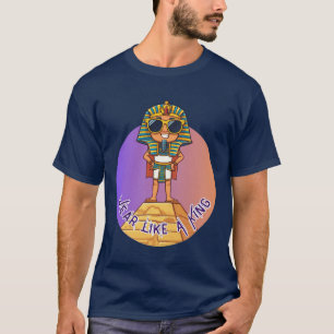 Modern Pharaoh: Wear Like A King T-Shirt