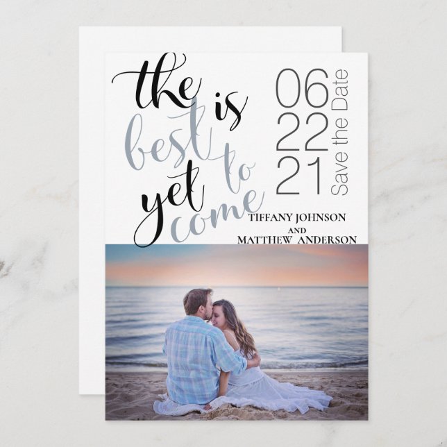 Modern Photo Best is Yet to Come  Save the Date Invitation (Front/Back)