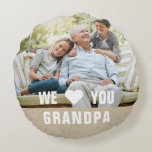 Modern Photo Grandpa Script Heart Round Cushion<br><div class="desc">Modern Photo Grandpa Script Heart Throw Pillow features your favourite photo with the text "We (heart) you Grandpa" in a modern white typography overlay. Personalise by editing the text in the text box provided. Designed by ©Evco Studio www.zazzle.com/store/evcostudio</div>