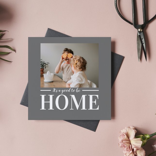 Modern Photo Grey It's good To Be Home Quote Gift (Creator Uploaded)