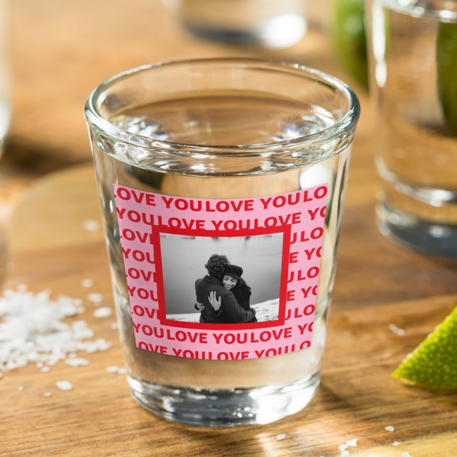 Modern Photo | Red & Pink Love You Valentines Gift Shot Glass (Creator Uploaded)