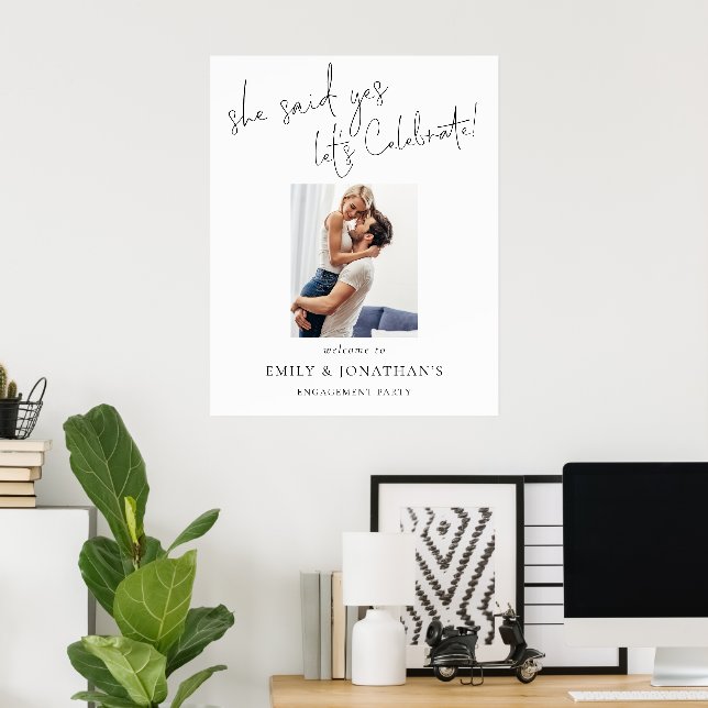 Modern Photo She Said Yes Welcome Engagement Party Poster (Home Office)