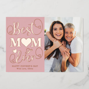 Modern Pink Best Mum Ever Photo Happy Mother's Day Foil Holiday Card